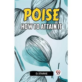 Poise How to Attain It