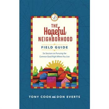 The Hopeful Neighborhood Field Guide