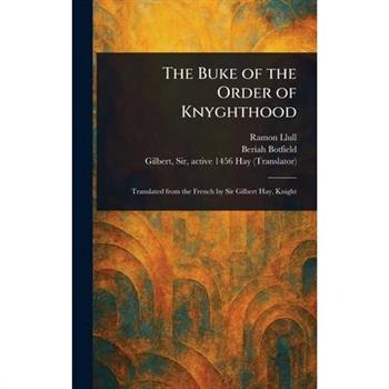 The Buke of the Order of Knyghthood