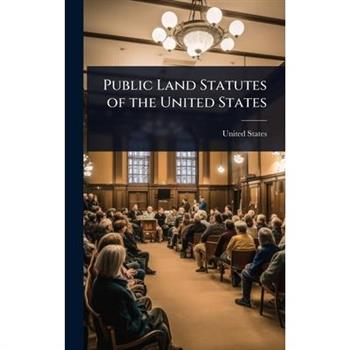 Public Land Statutes of the United States