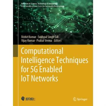 Computational Intelligence Techniques for 5g Enabled Iot Networks