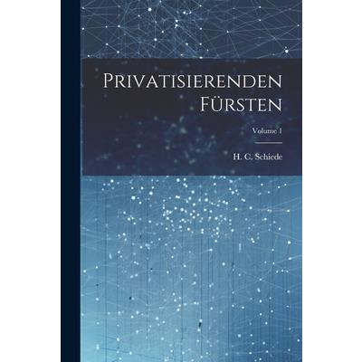 Privatisierenden F羹rsten; Volume 1