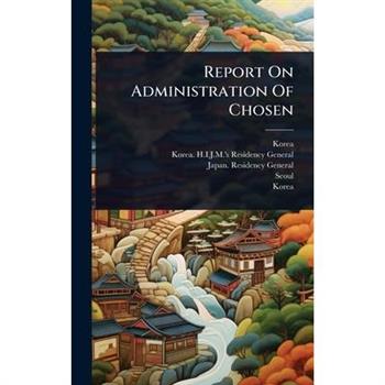 Report On Administration Of Chosen