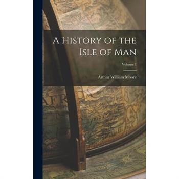 A History of the Isle of Man; Volume 1