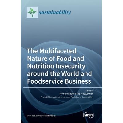 The Multifaceted Nature of Food and Nutrition Insecurity around the World and Foodservice Business