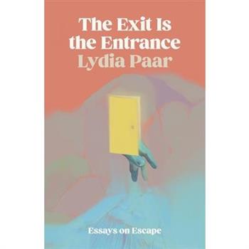 The Exit Is the Entrance The Exit Is the Entrance
