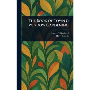 The Book of Town & Window Gardening