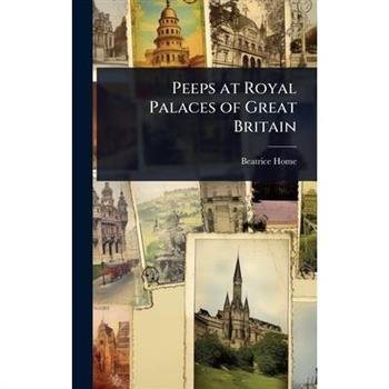 Peeps at Royal Palaces of Great Britain
