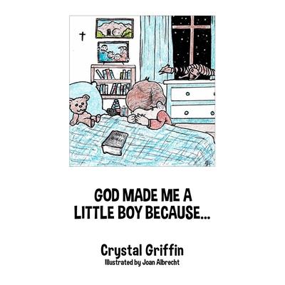 God Made Me a Little Boy Because...