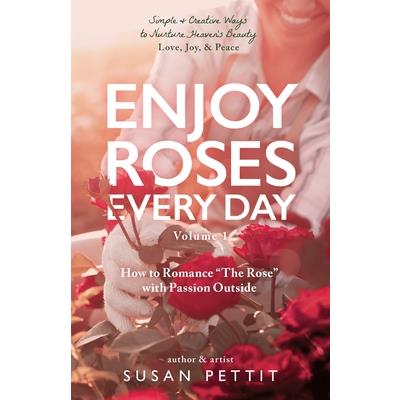 Enjoy Roses Every Day - Volume 1