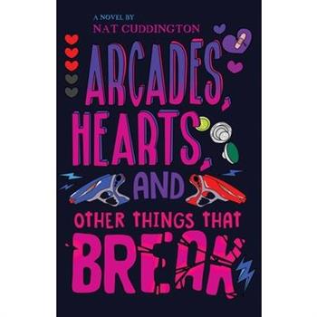 Arcades, Hearts, and Other Things That Break