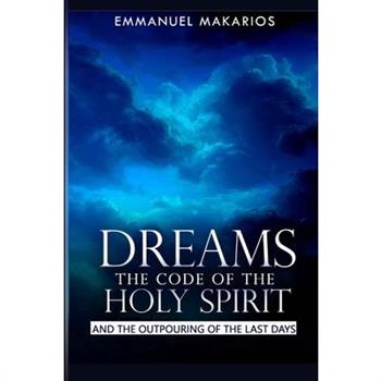 Dreams the Code of the Holy Spirit