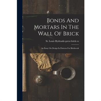 Bonds And Mortars In The Wall Of Brick
