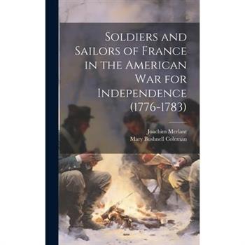 Soldiers and Sailors of France in the American War for Independence (1776-1783)