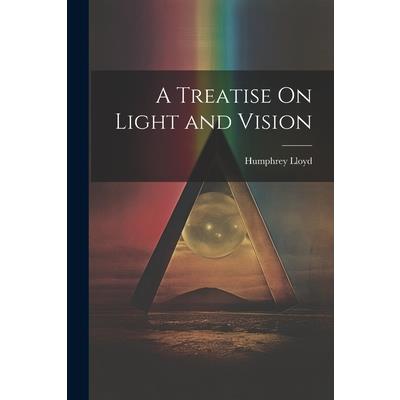 A Treatise On Light and Vision