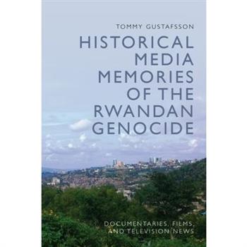 Historical Media Memories of the Rwandan Genocide