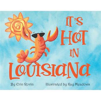 It’s Hot in Louisiana