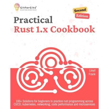 Practical Rust 1.x Cookbook, Second Edition