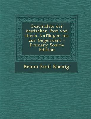 Geschichte Der Deutschen Post Von Ihren Anfangen Bis Zur Gegenwart