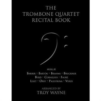 The Trombone Quartet Recital Book