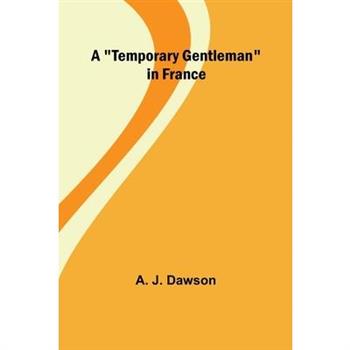 A ”Temporary Gentleman” in France