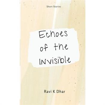 Echoes of the Invisible