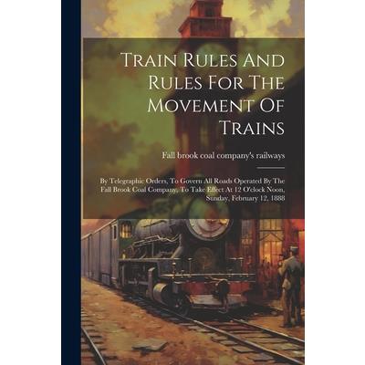 Train Rules And Rules For The Movement Of Trains