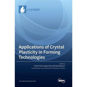 Applications of Crystal Plasticity in Forming Technologies