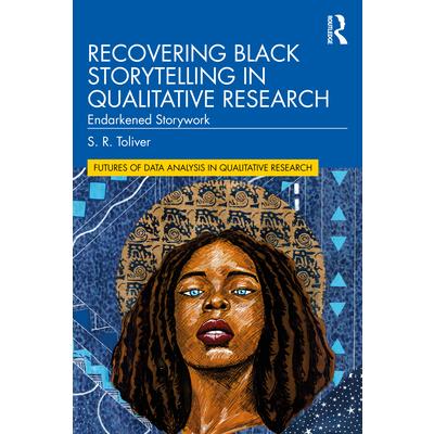 Recovering Black Storytelling in Qualitative Research