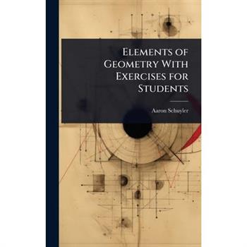Elements of Geometry With Exercises for Students