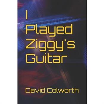 I Played Ziggy's Guitar
