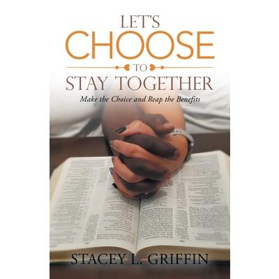 Let's Choose to Stay Together