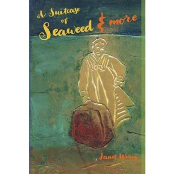 A Suitcase of Seaweed and MORE