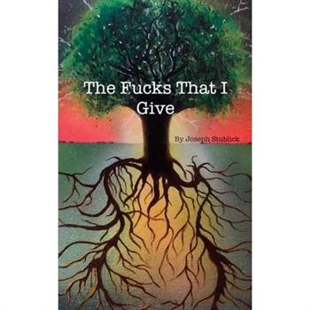 The Fucks That I Give