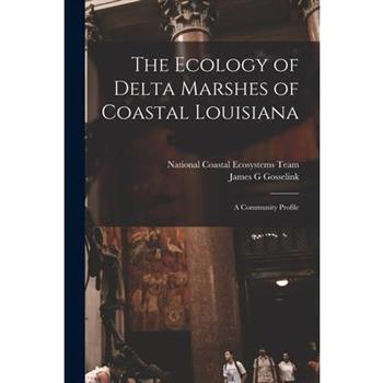 The Ecology of Delta Marshes of Coastal Louisiana