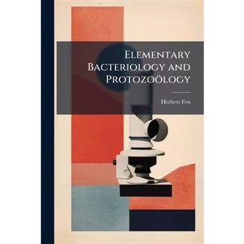 Elementary Bacteriology and Protozo繹logy