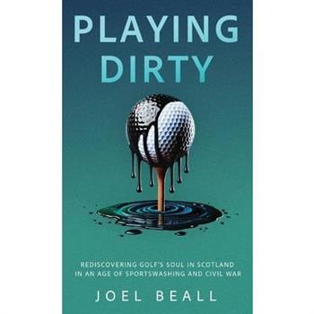 Playing Dirty