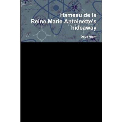 Hameau de la Reine, Marie Antoinette's hideaway