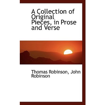 A Collection of Original Pieces, in Prose and Verse