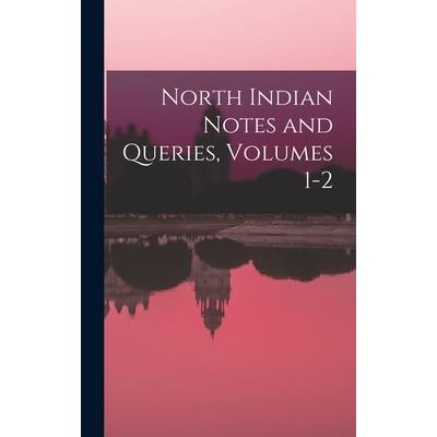 North Indian Notes and Queries, Volumes 1-2