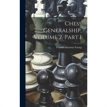 Chess Generalship, Volume 2, Part 1