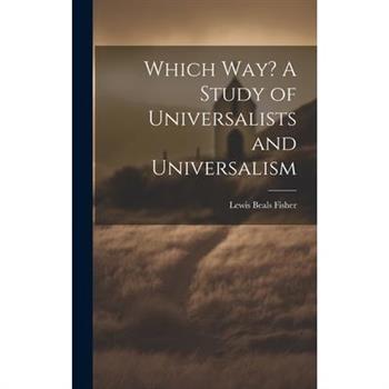 Which Way? A Study of Universalists and Universalism