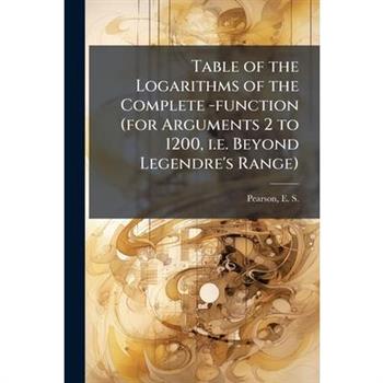 Table of the Logarithms of the Complete -function (for Arguments 2 to 1200, i.e. Beyond Legendre's Range)