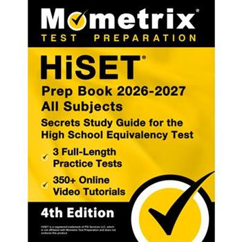 Hiset Prep Book 2025-2026 All Subjects - 3 Full-Length Practice Exams, 350+ Online Video Tutorials, Secrets Study Guide for the High School Equivalency Test