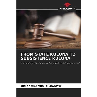From State Kuluna to Subsistence Kuluna