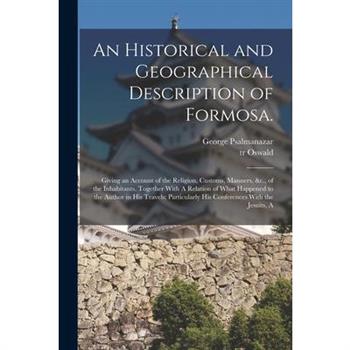 An Historical and Geographical Description of Formosa.