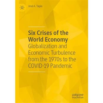 Six Crises of the World Economy