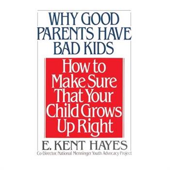 Why Good Parents Have Bad Kids