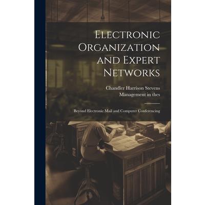 Electronic Organization and Expert Networks
