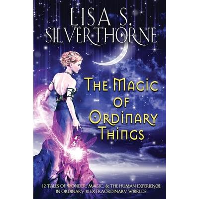 The Magic of Ordinary Things